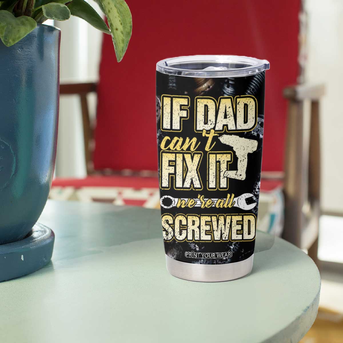 Best Dad Ever Tumbler Cup If Dad Can't Fix It Funny Gifts For Dad TB09 Print Your Wear