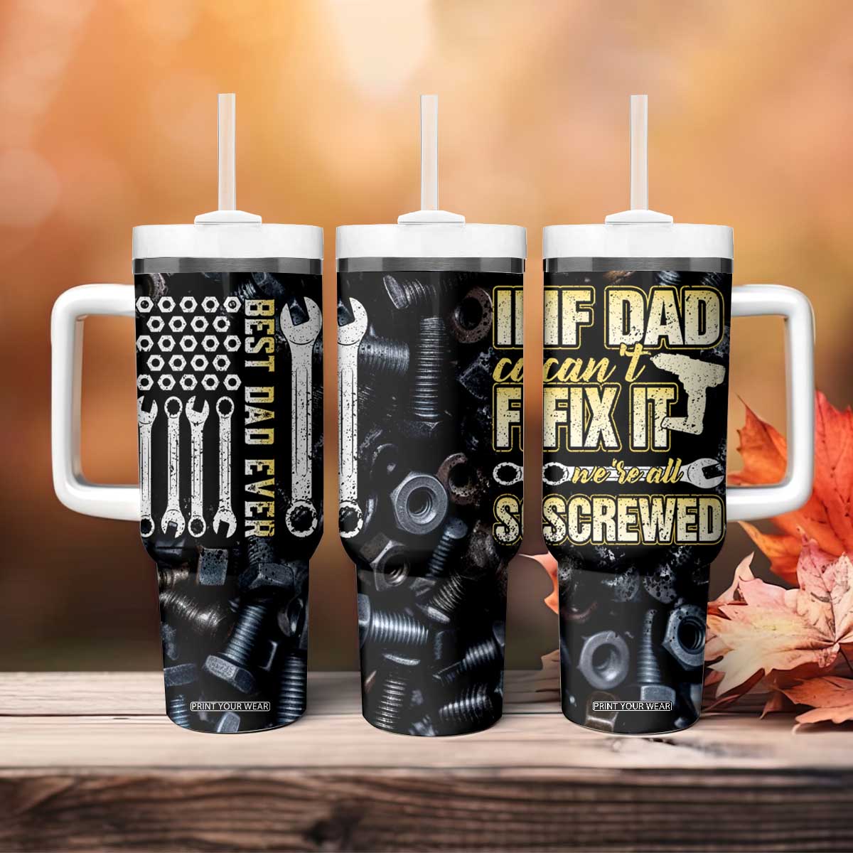Best Dad Ever Tumbler With Handle If Dad Can't Fix It Funny Gifts For Dad TB09 Print Your Wear
