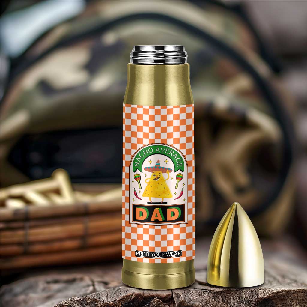 Best Dad Ever Bullet Tumbler Nacho Average Dad Spanish Funny Gifts For Dad TB09 Print Your Wear