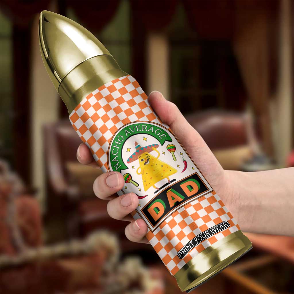 Best Dad Ever Bullet Tumbler Nacho Average Dad Spanish Funny Gifts For Dad TB09 Print Your Wear