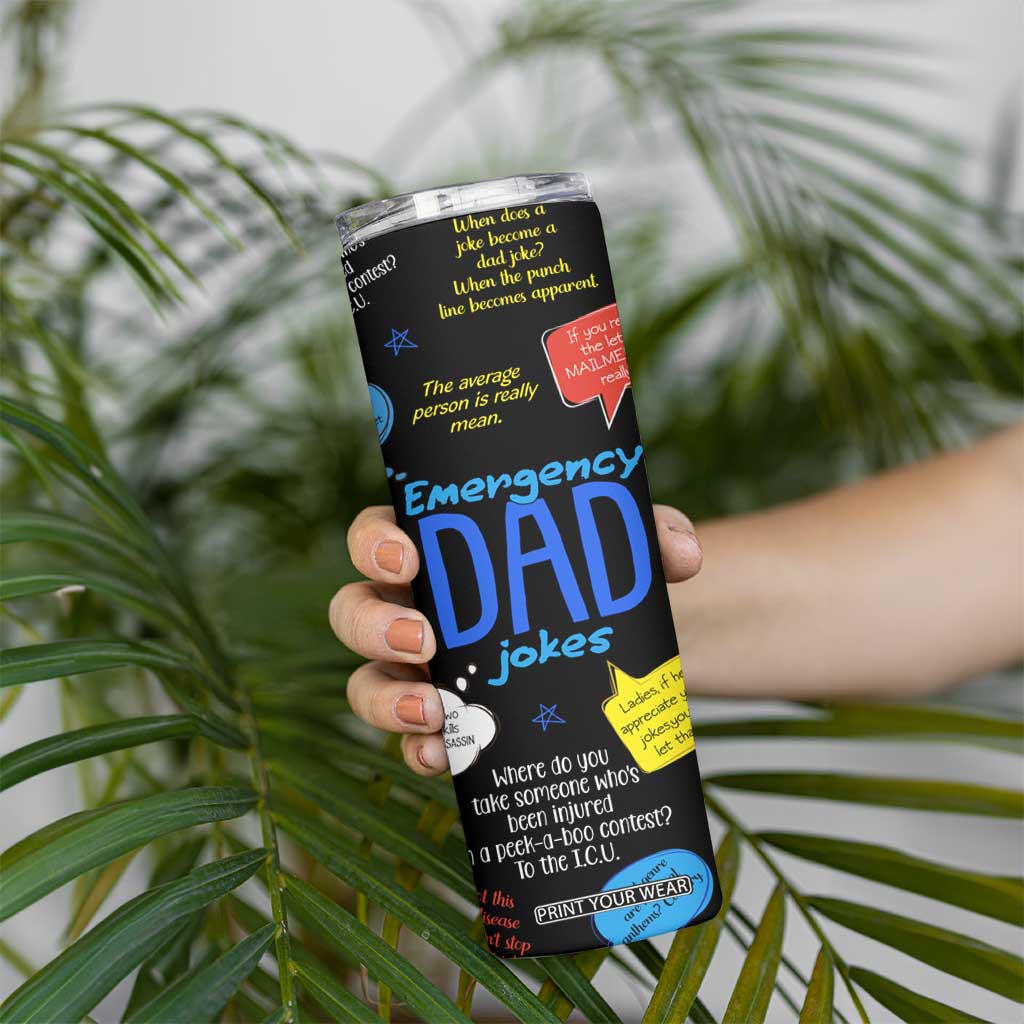 Funny Gifts For Dad Skinny Tumbler Emergency Dad Jokes TB09 Print Your Wear