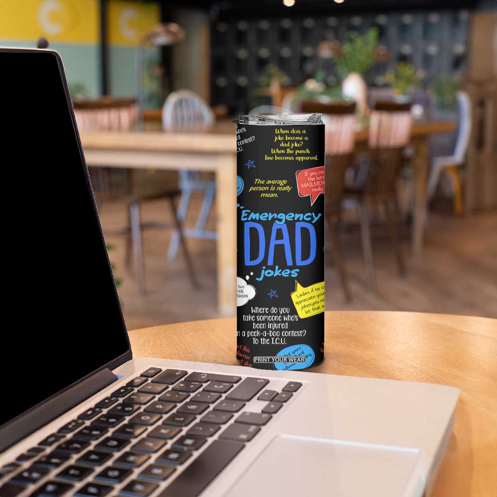 Funny Gifts For Dad Skinny Tumbler Emergency Dad Jokes TB09 Print Your Wear
