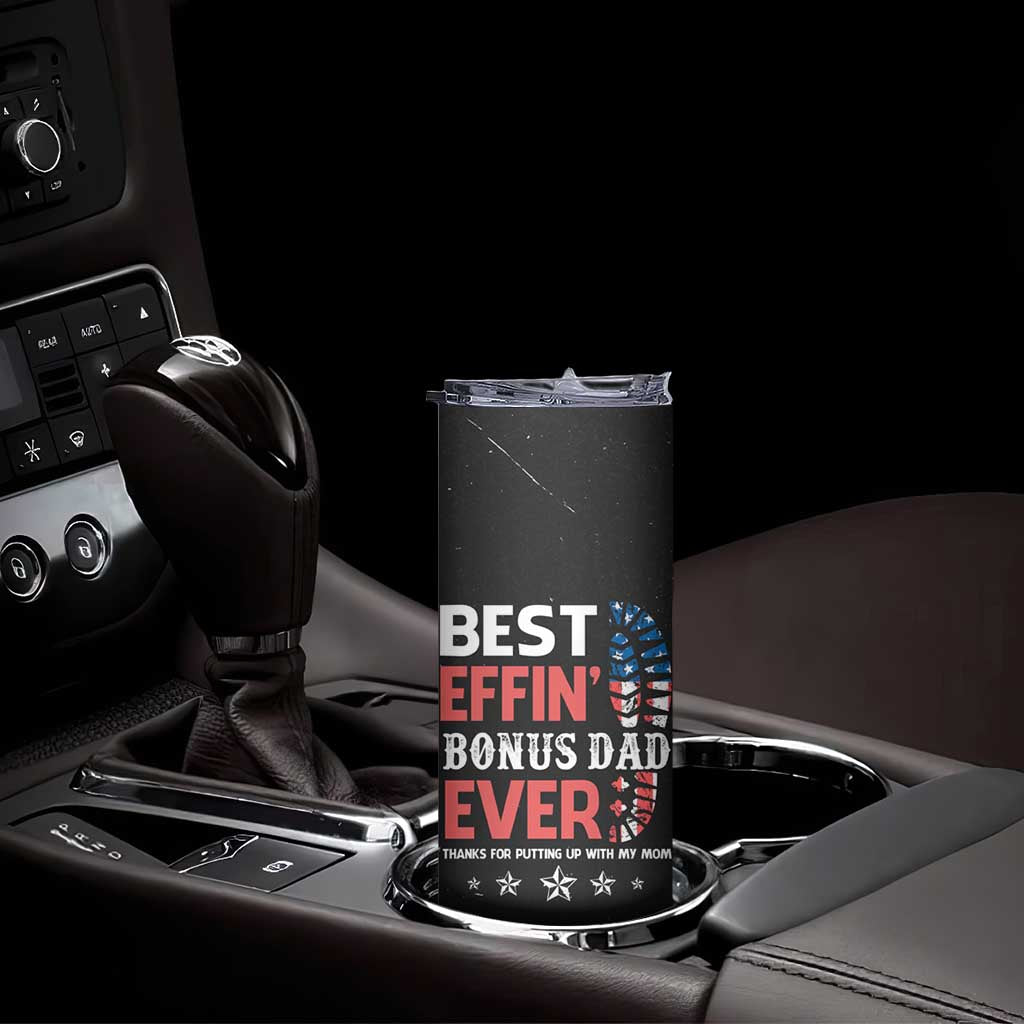 Gifts For Bonus Dad Skinny Tumbler Best Effin' Bonus Dad Ever Thank You Step Dad TB09 Print Your Wear