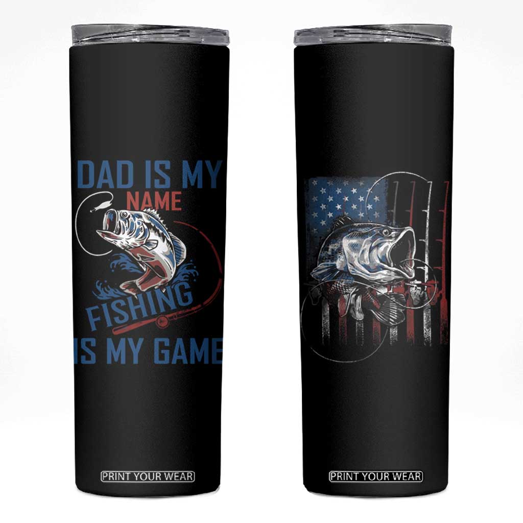 Fishing Dad Skinny Tumbler Papa Is My Name Fishing Is My Game TB09 Black Print Your Wear