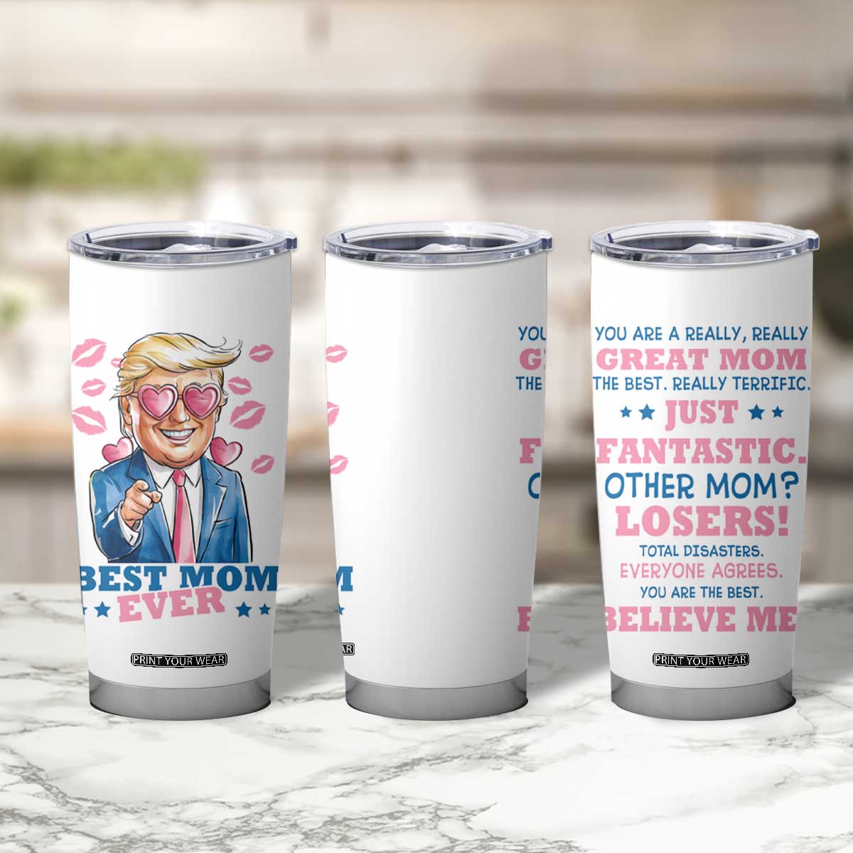Funny Trump Best Mom Ever Tumbler Cup You Are A Really Great Mom Just Fantastic TB09 Print Your Wear