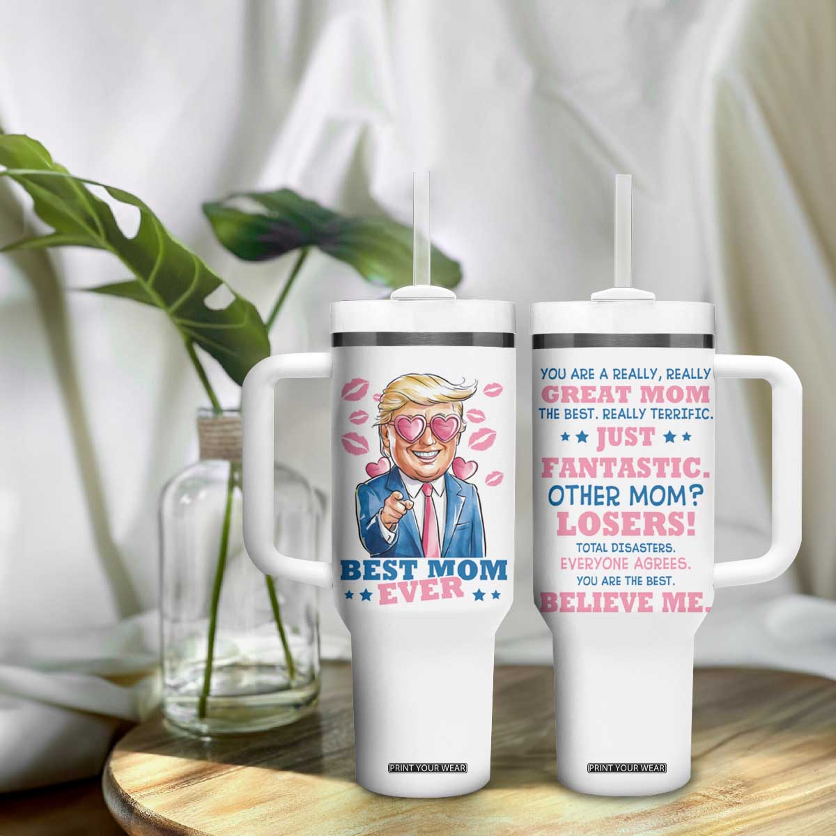 Funny Trump Best Mom Ever Tumbler With Handle You Are A Really Great Mom Just Fantastic TB09 Print Your Wear