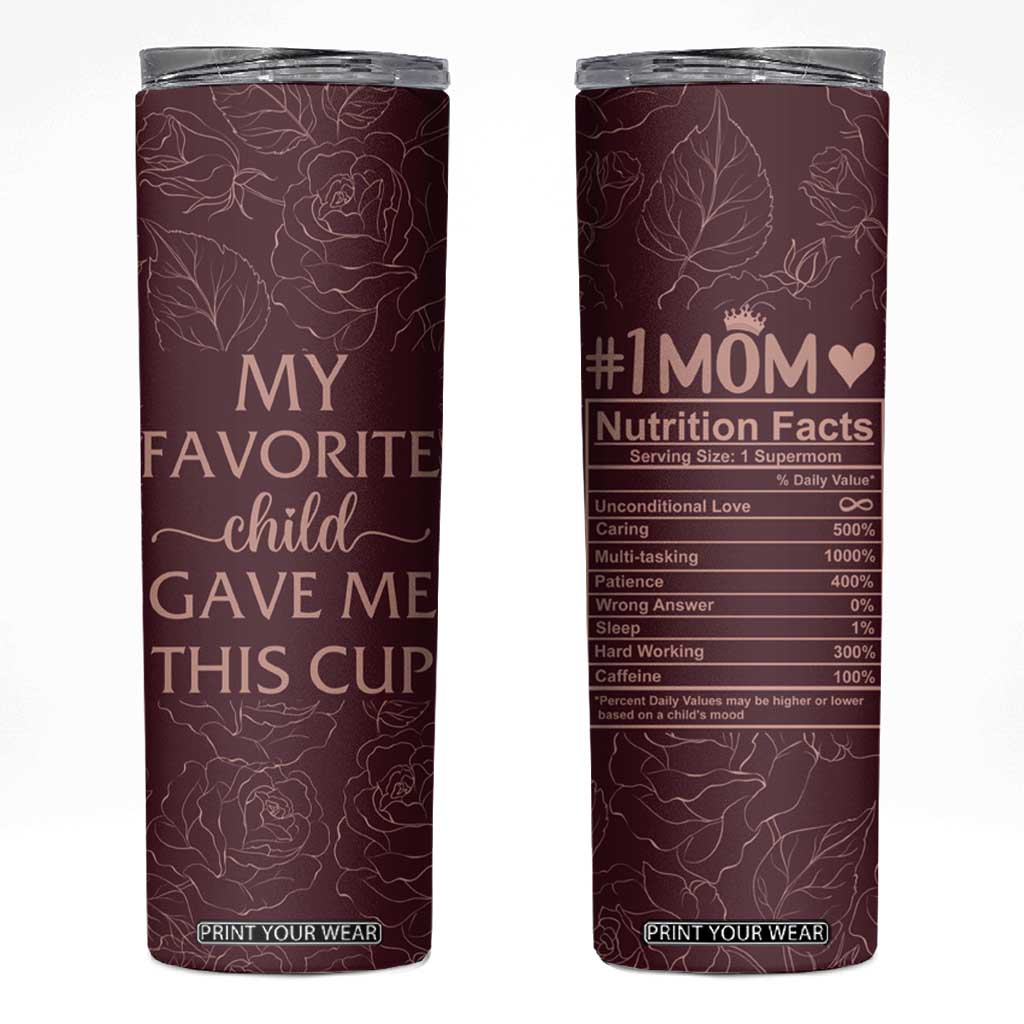Gifts For Mom Skinny Tumbler My Favorite Child Gave Me This Cup TB09 Red Roses Print Your Wear
