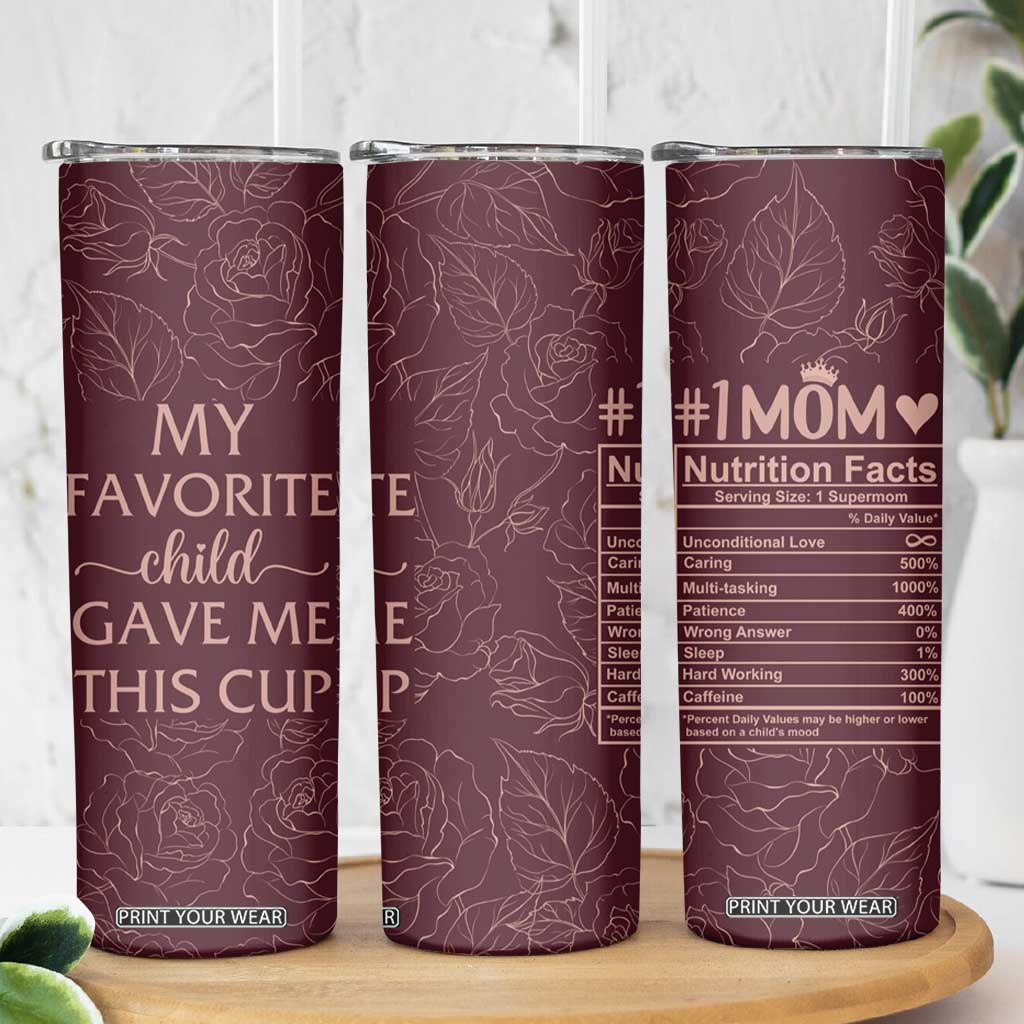 Gifts For Mom Skinny Tumbler My Favorite Child Gave Me This Cup TB09 Print Your Wear