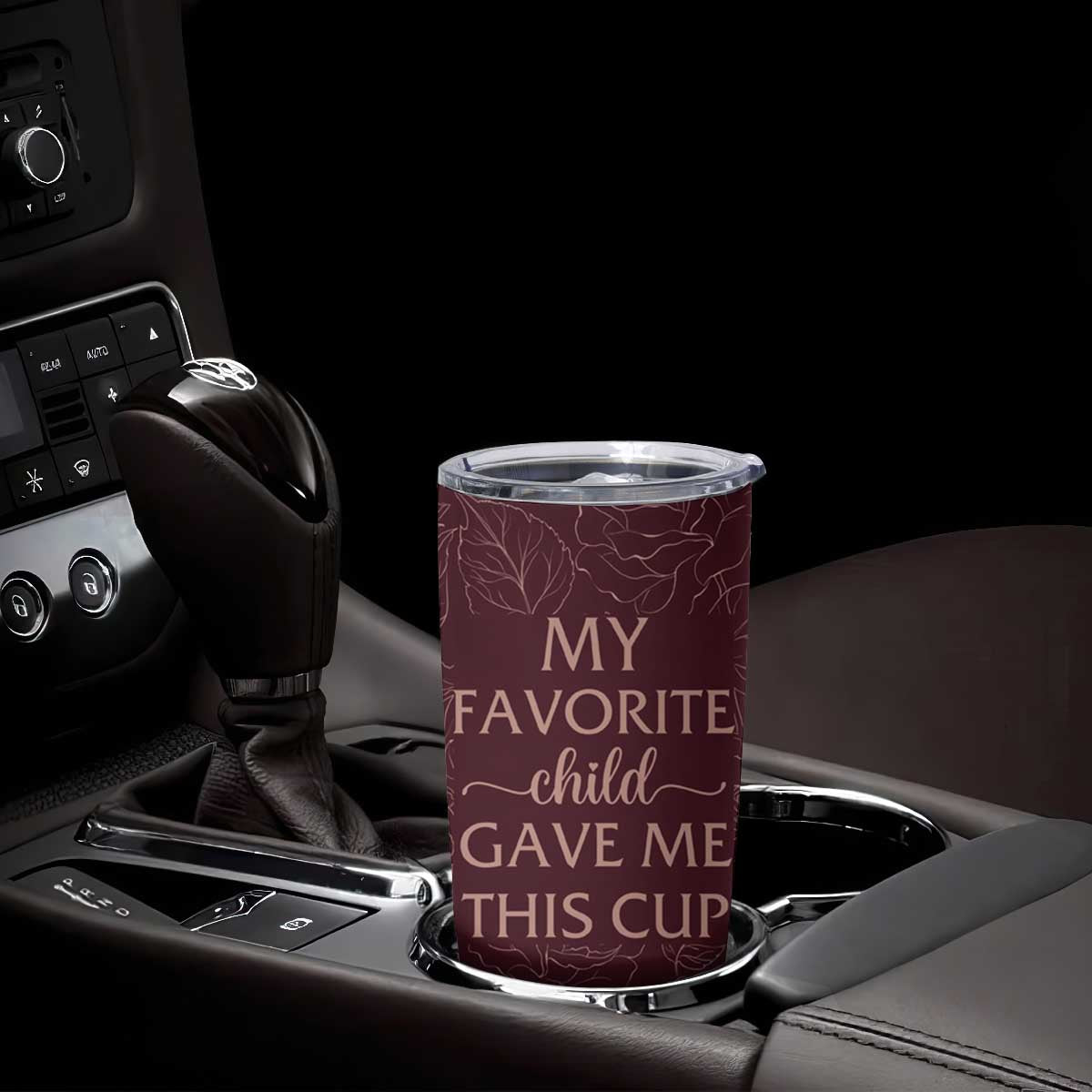 Gifts For Mom Tumbler Cup My Favorite Child Gave Me This Cup TB09 Print Your Wear