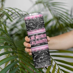 Gifts For Mom Skinny Tumbler Like Mother Like Daughter Slay Mom TB09 Print Your Wear