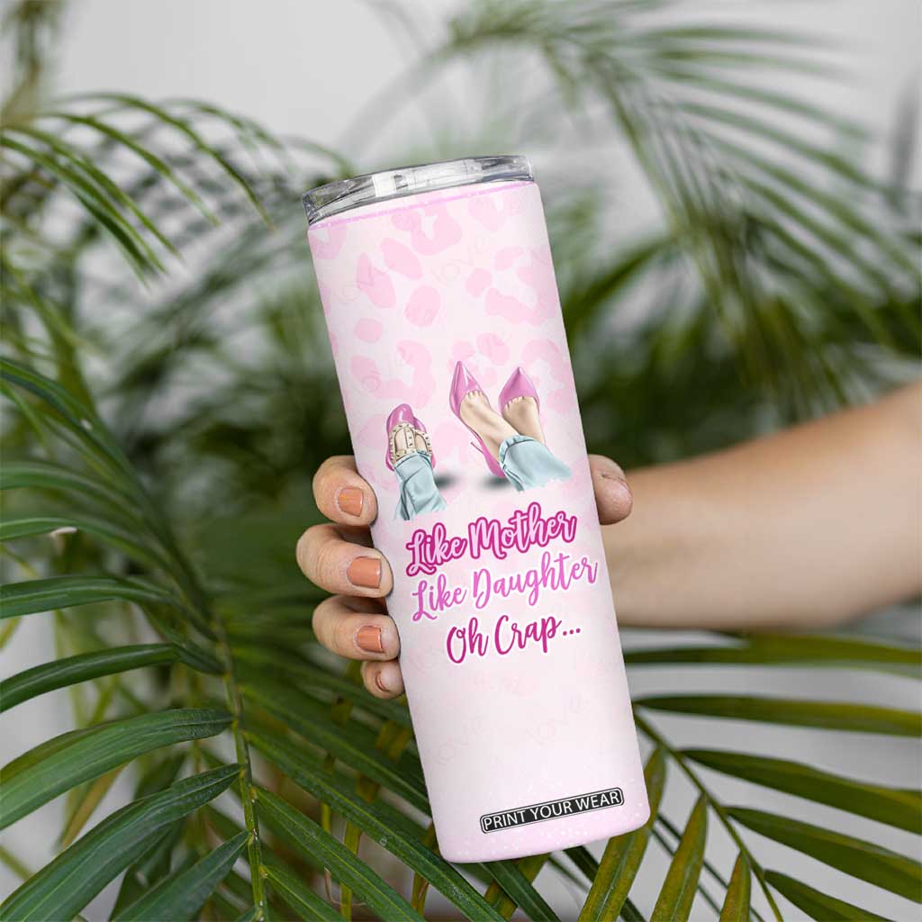 Gifts For Mom Skinny Tumbler Like Mother Like Daughter Oh Crap TB09 Print Your Wear