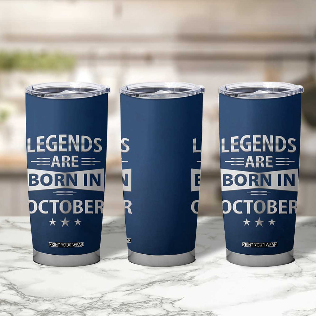 Funny Birthday Gifts For Men Tumbler Cup Legends Are Born In October TB09 Print Your Wear