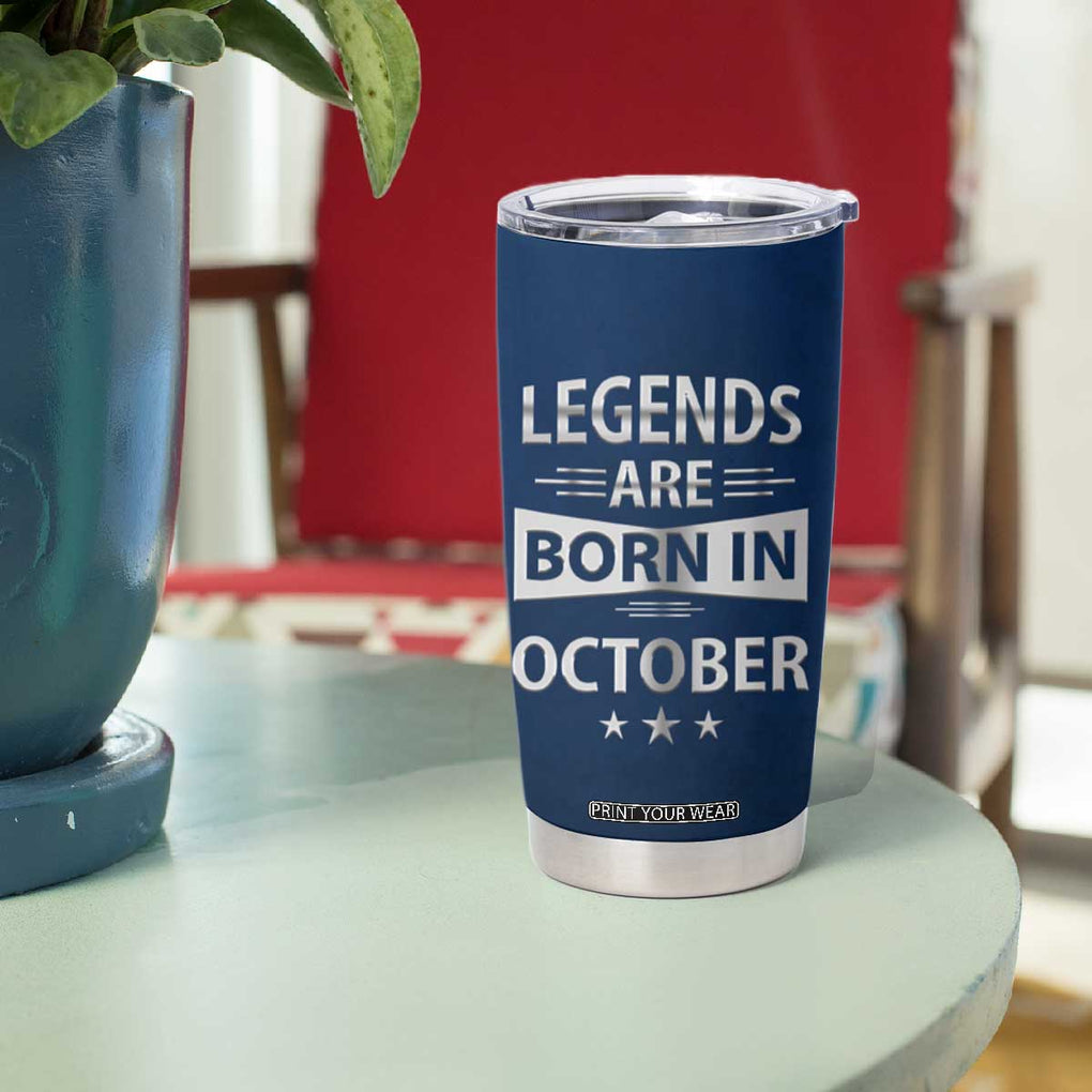 Funny Birthday Gifts For Men Tumbler Cup Legends Are Born In October TB09 Print Your Wear