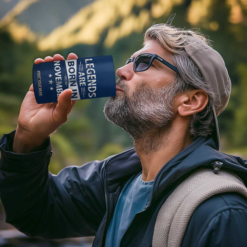 Funny Birthday Gifts For Men 4 in 1 Can Cooler Tumbler Legends Are Born In November TB09 Print Your Wear