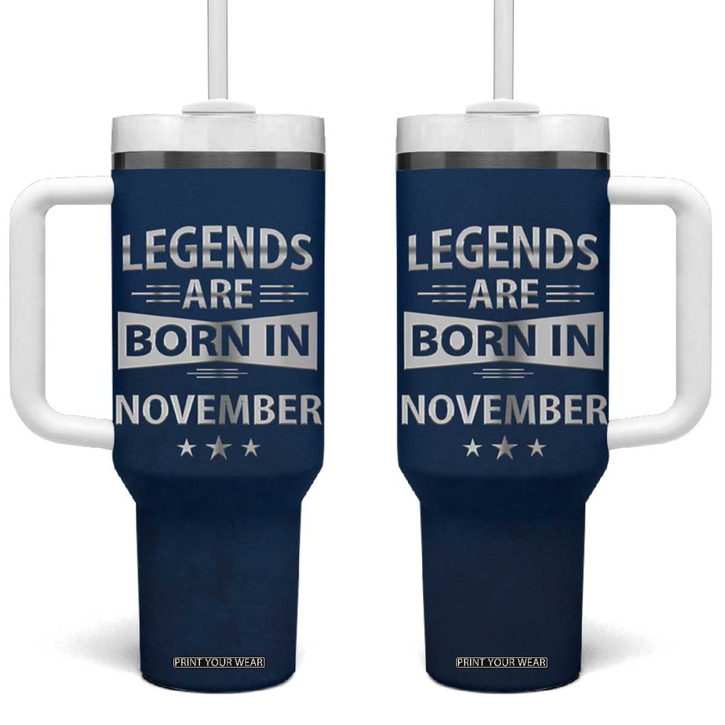 Funny Birthday Gifts For Men Tumbler With Handle Legends Are Born In November TB09 One Size: 40 oz Navy Print Your Wear