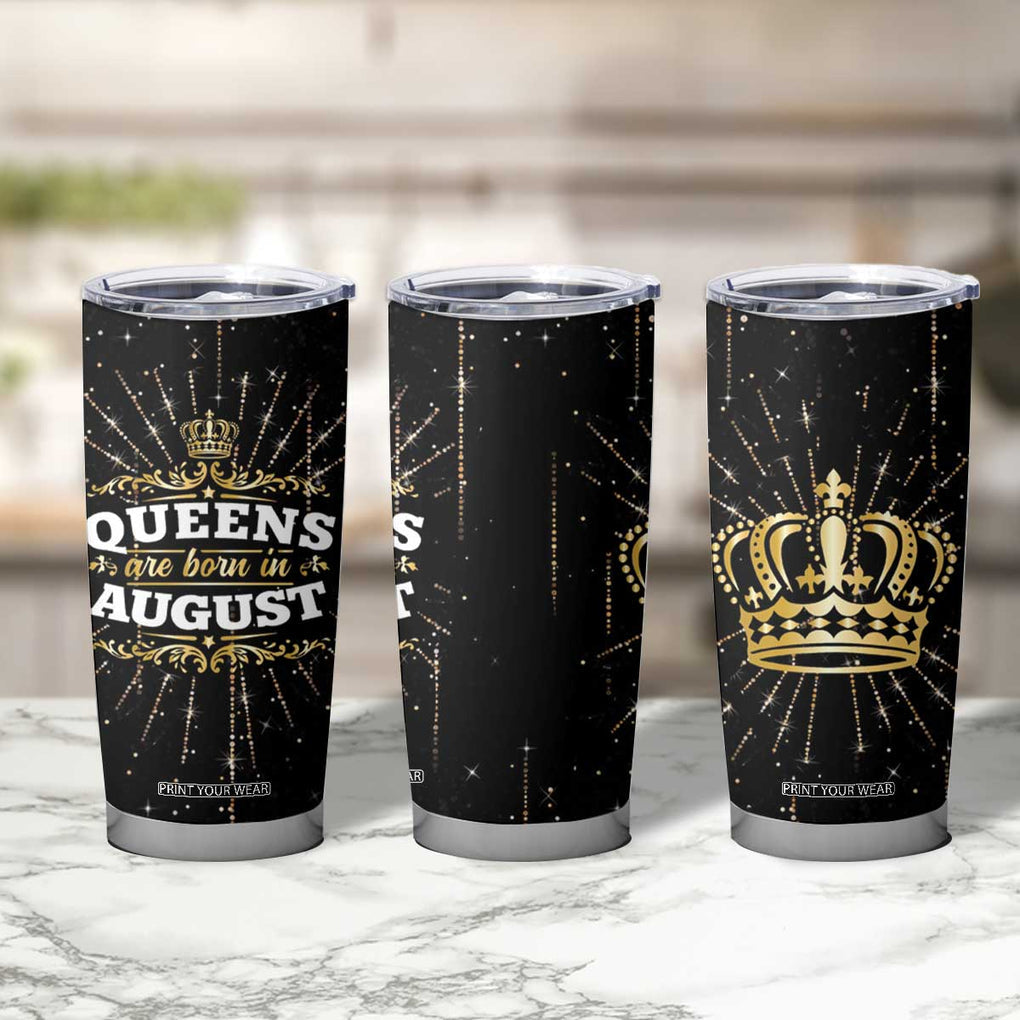 Birthday Gifts For Women Tumbler Cup Queens Are Born In August TB09 Print Your Wear