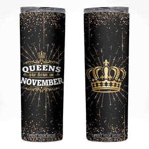 Birthday Gifts For Women Skinny Tumbler Queens Are Born In November TB09 Black Print Your Wear