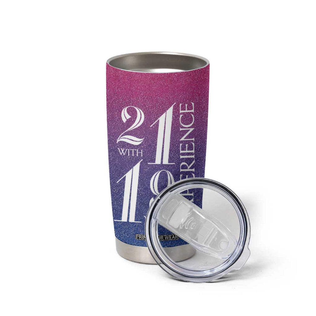 Funny Birthday Gifts Tumbler Cup 21 With 19 Years Experience TB09 Print Your Wear