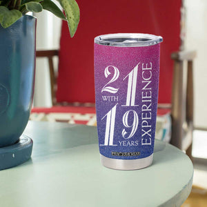 Funny Birthday Gifts Tumbler Cup 21 With 19 Years Experience TB09 Print Your Wear