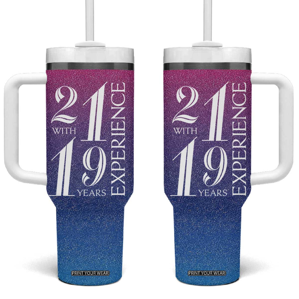 Funny Birthday Gifts Tumbler With Handle 21 With 19 Years Experience TB09 One Size: 40 oz Gradient Print Your Wear