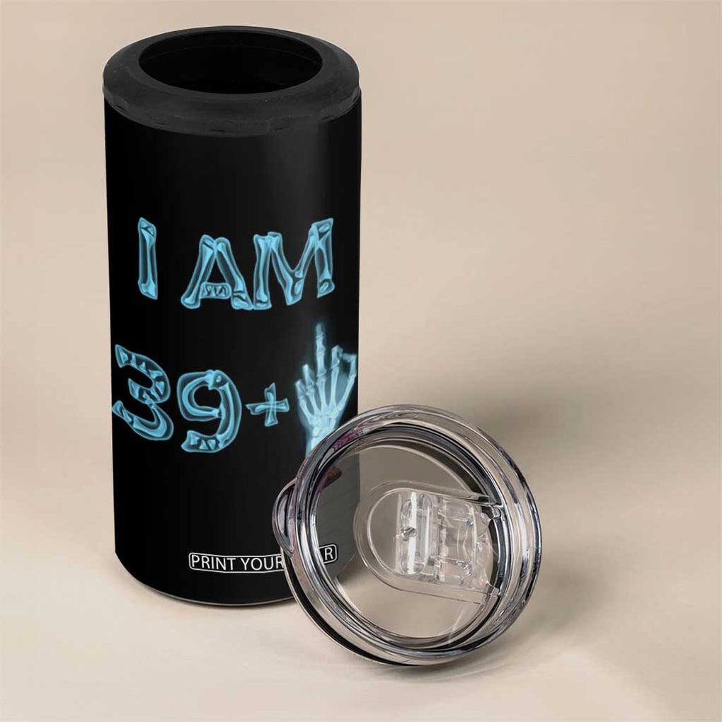 Funny Birthday Gifts 4 in 1 Can Cooler Tumbler I Am 39 Plus One Middle Finger Xray Skeleton TB09 Print Your Wear