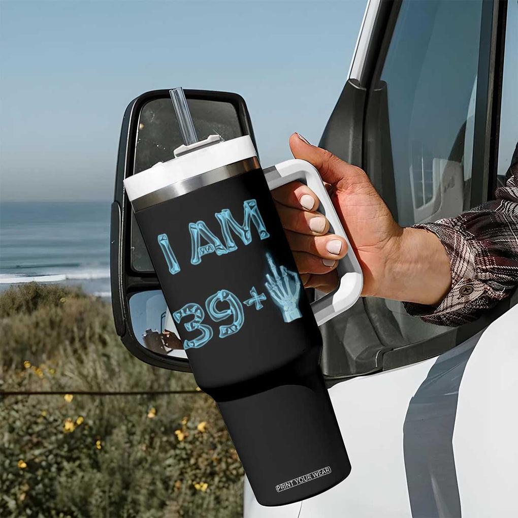 Funny Birthday Gifts Tumbler With Handle I Am 39 Plus One Middle Finger Xray Skeleton TB09 Print Your Wear