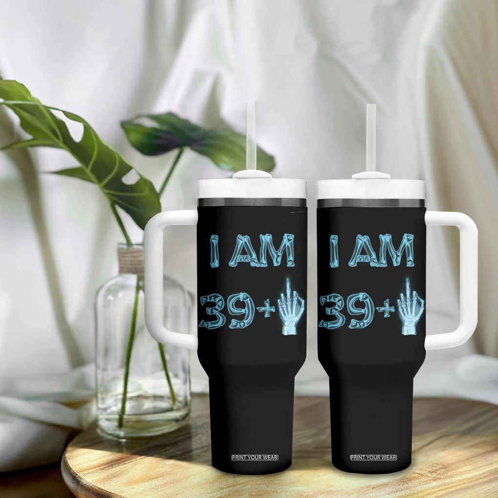 Funny Birthday Gifts Tumbler With Handle I Am 39 Plus One Middle Finger Xray Skeleton TB09 Print Your Wear