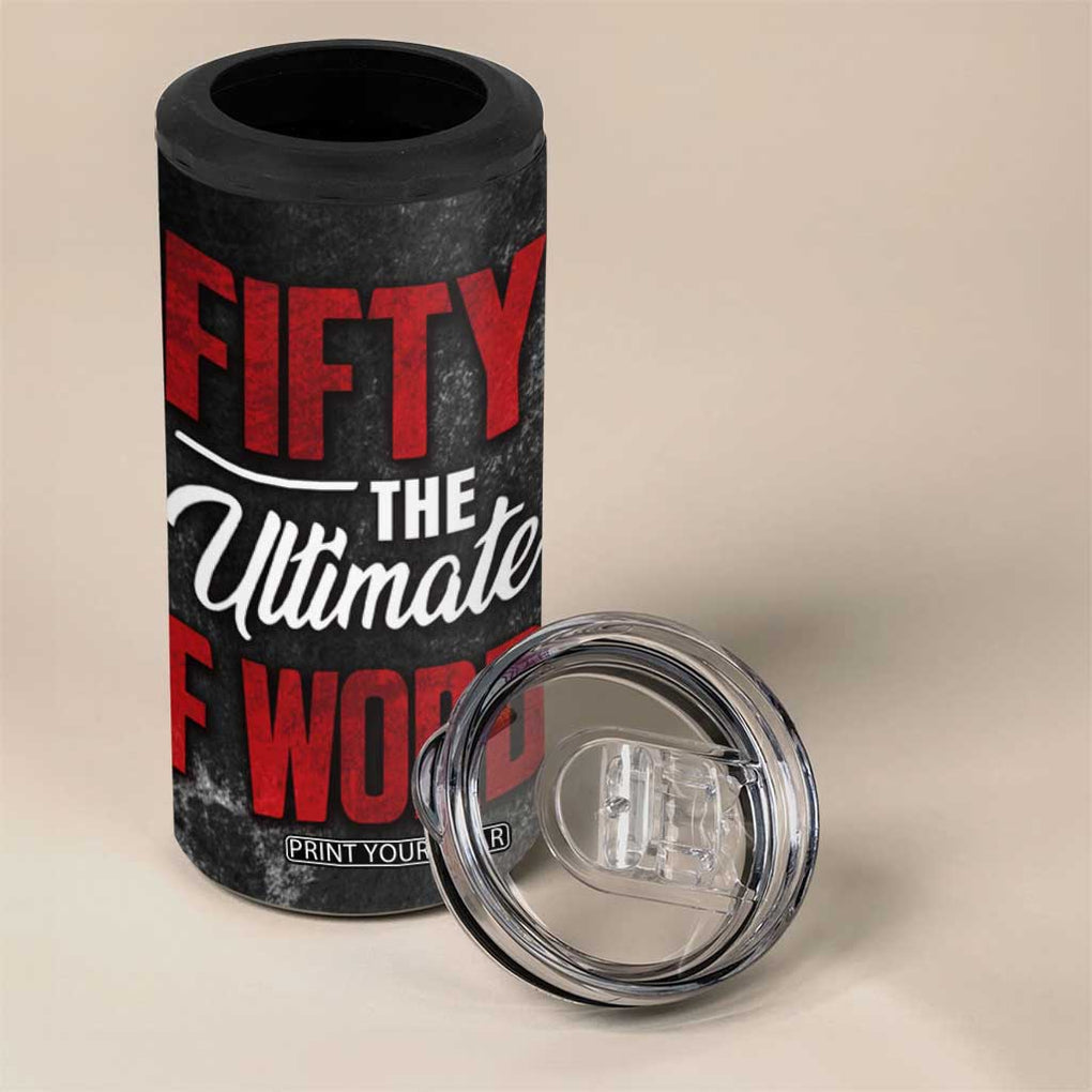 50th Birthday Gift 4 in 1 Can Cooler Tumbler Fifty The Ultimate F World TB09 Print Your Wear