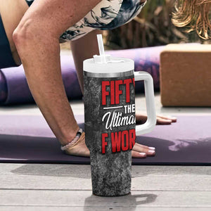 50th Birthday Gift Tumbler With Handle Fifty The Ultimate F World TB09 Print Your Wear