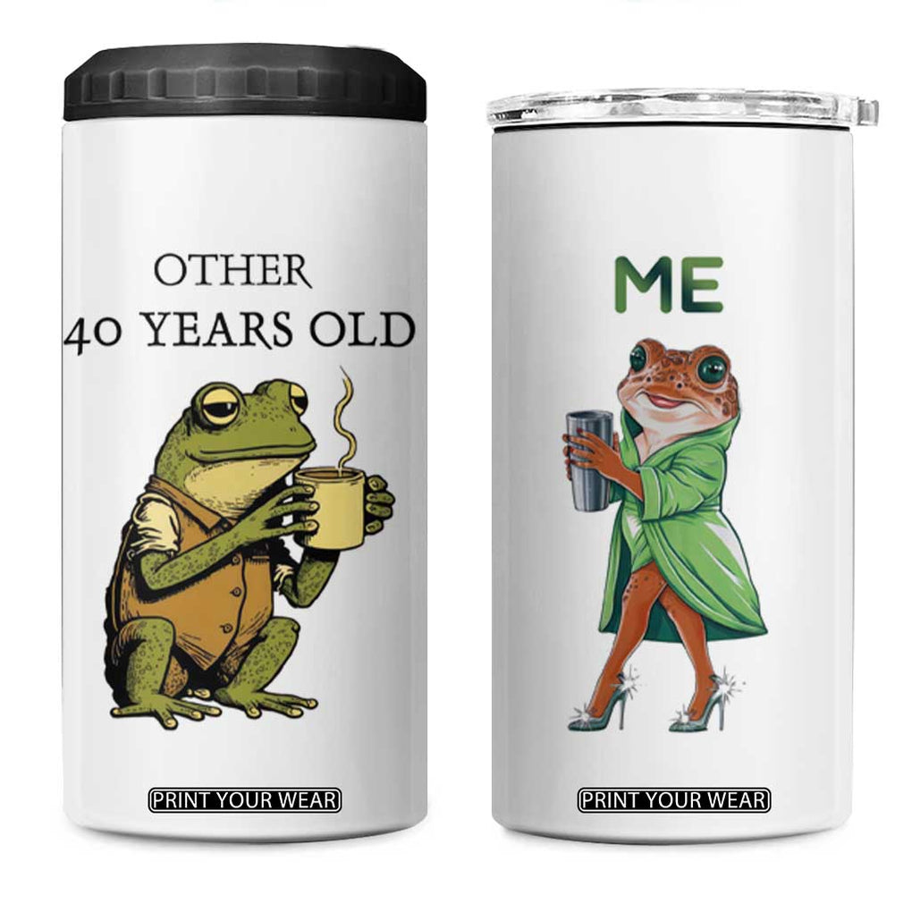 40th Birthday Gifts for Women 4 in 1 Can Cooler Tumbler Funny Frog Other And You TB09 One Size: 16 oz White Print Your Wear