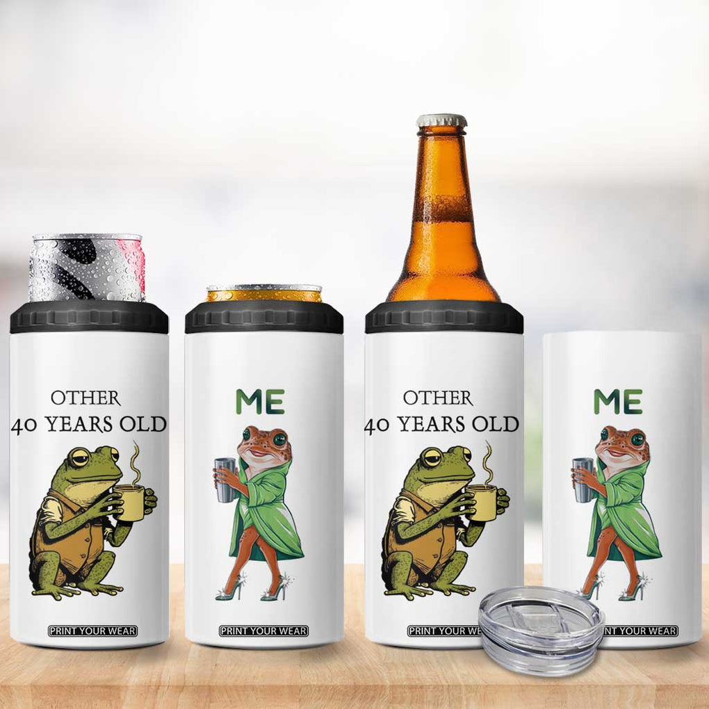 40th Birthday Gifts for Women 4 in 1 Can Cooler Tumbler Funny Frog Other And You TB09 Print Your Wear