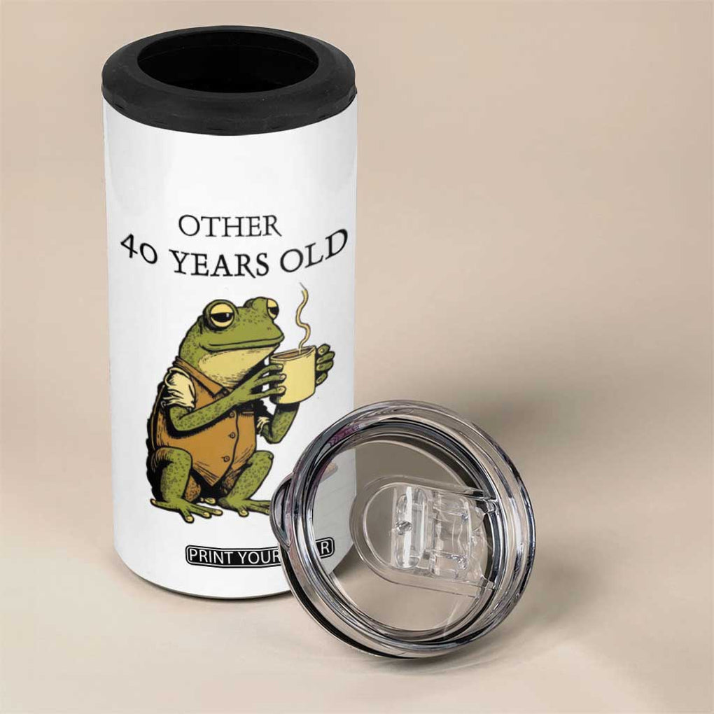 40th Birthday Gifts for Women 4 in 1 Can Cooler Tumbler Funny Frog Other And You TB09 Print Your Wear