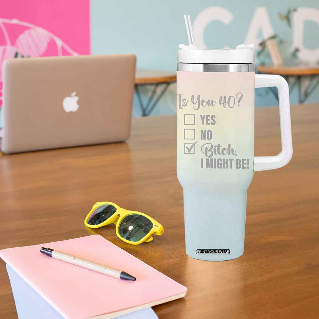 40th Birthday Gifts for Women Tumbler With Handle Is You 40? Bitch I Might Be TB09 Print Your Wear