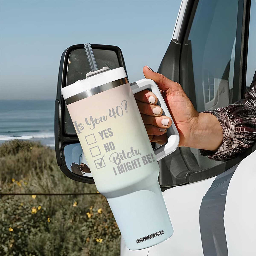 40th Birthday Gifts for Women Tumbler With Handle Is You 40? Bitch I Might Be TB09 Print Your Wear