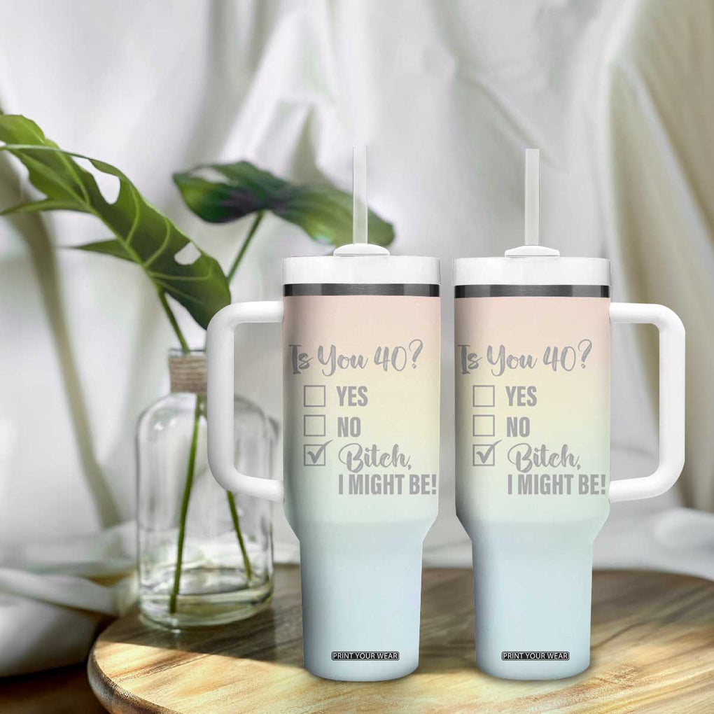 40th Birthday Gifts for Women Tumbler With Handle Is You 40? Bitch I Might Be TB09 Print Your Wear