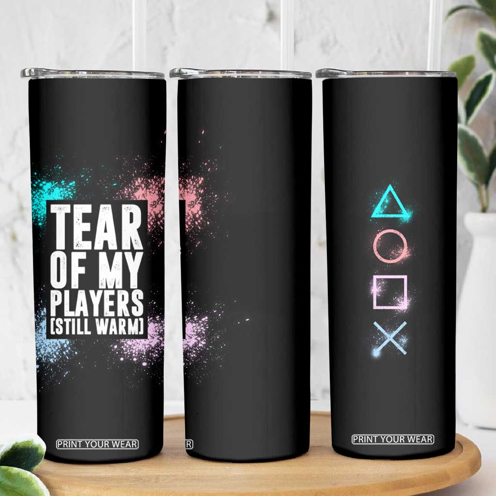 Funny Gamer Skinny Tumbler Tears Of My Players Gaming Teenage Boys Men TB09 Print Your Wear