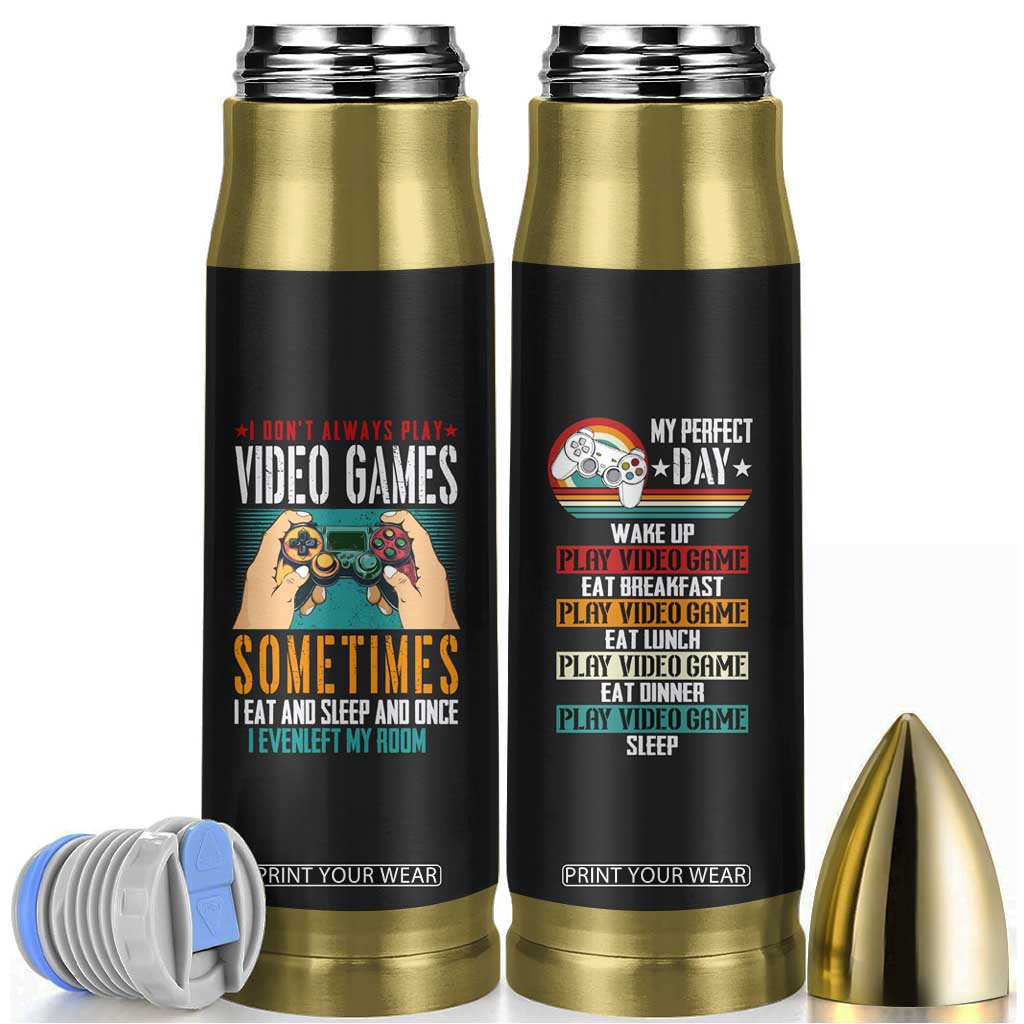 Funny Gamer Bullet Tumbler I Don't Always Play VIdeo Games Retro Gaming TB09 Black Print Your Wear