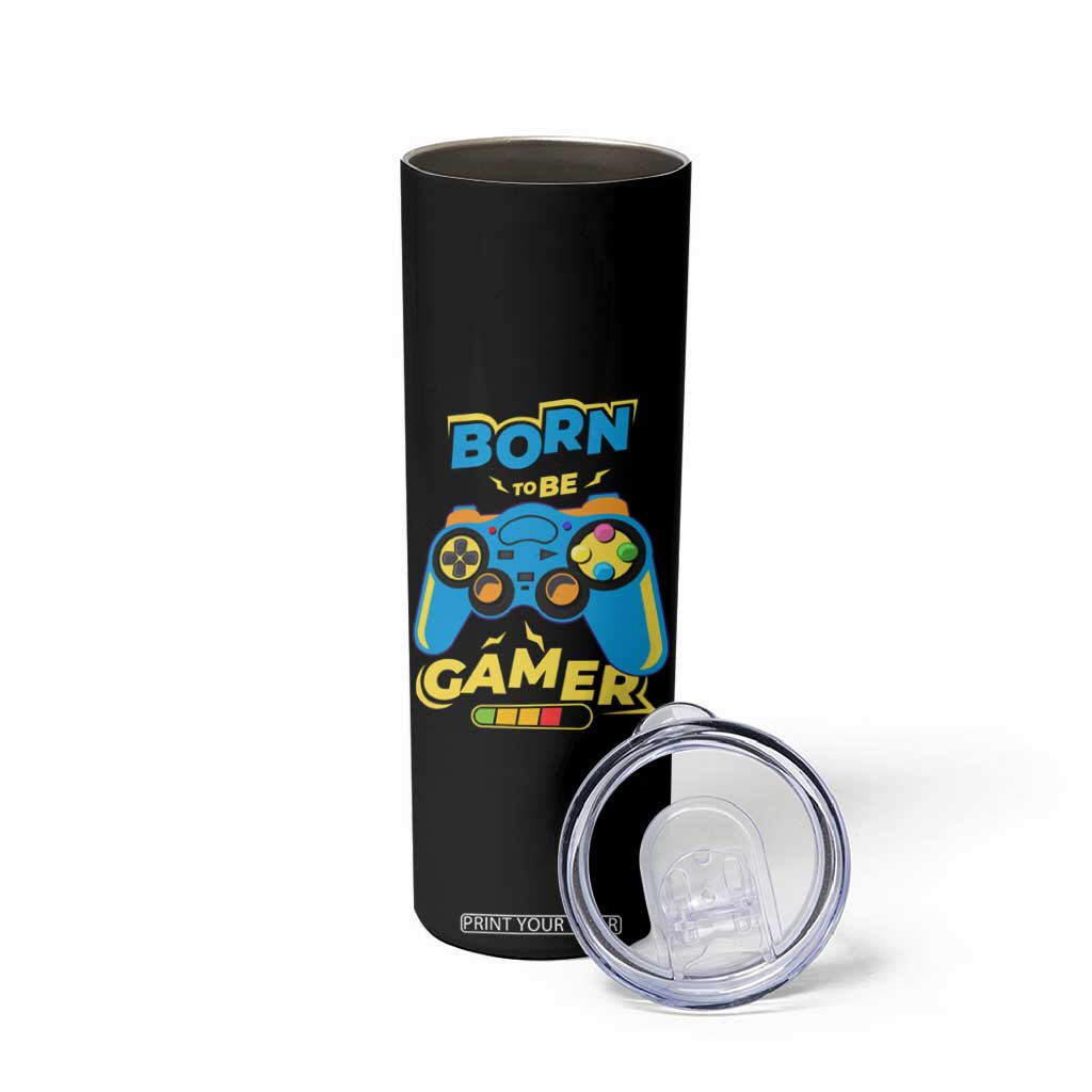 Funny Gifts For Gamer Skinny Tumbler Born To Be Gamer Gaming TB09 Print Your Wear