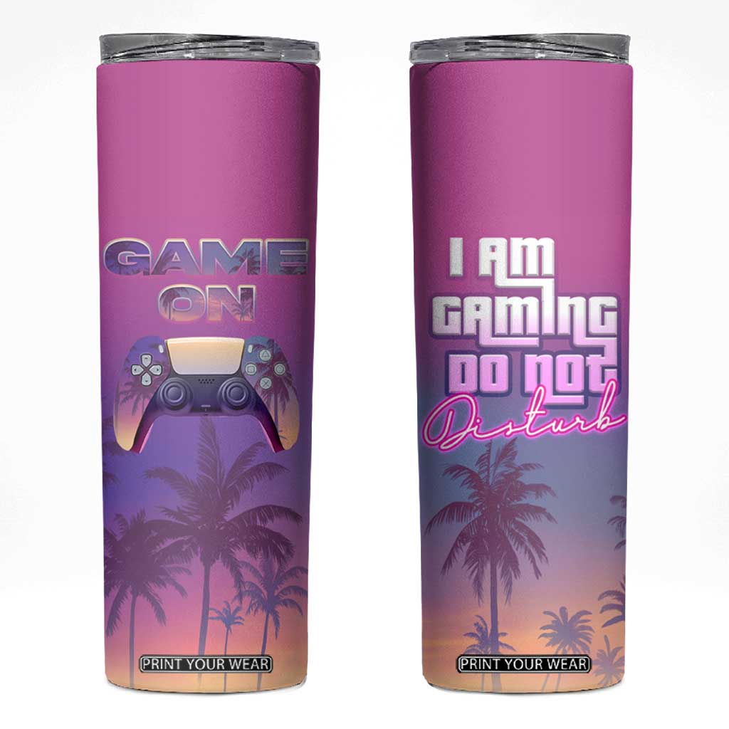 Funny Gamer Skinny Tumbler I Am Gaming Do Not Disturb Game On TB09 Sunset Print Your Wear