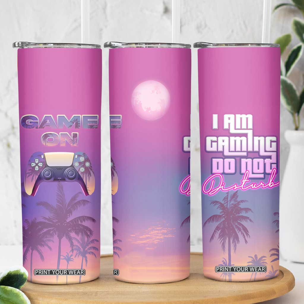 Funny Gamer Skinny Tumbler I Am Gaming Do Not Disturb Game On TB09 Print Your Wear