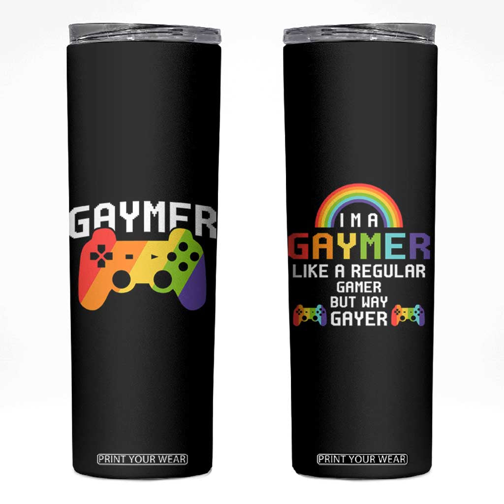 Funny LGBT Gay Gamer Skinny Tumbler Gaymer Like A Regular Gamer But Way Gayer TB09 Black Print Your Wear