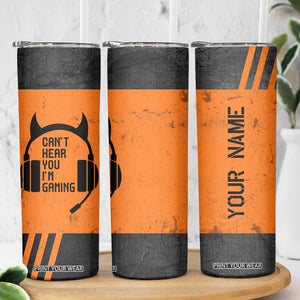 Personalized Gamer Skinny Tumbler Custom Name Can't Hear You I'm Gaming TB09 Print Your Wear