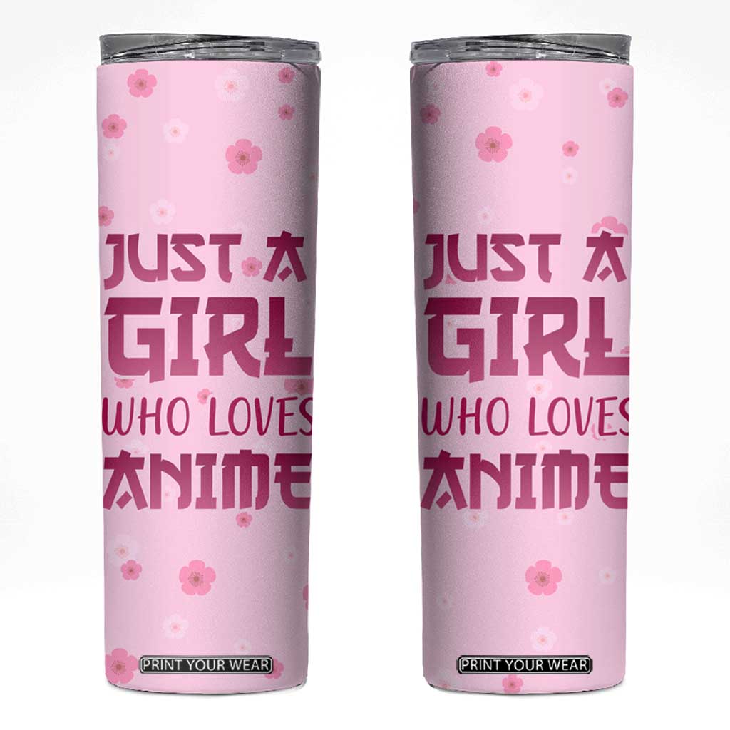 Anime Lover Gifts for Girls Skinny Tumbler Just A Girl Who Loves Anime TB09 Sakura Print Your Wear