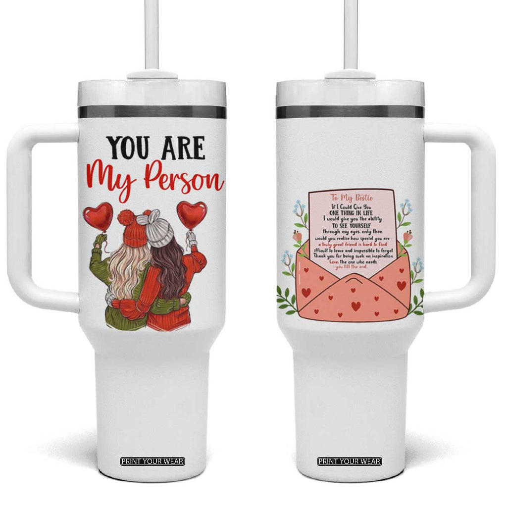 Gifts for Best Friends Tumbler With Handle You Are My Person TB09 One Size: 40 oz White Print Your Wear