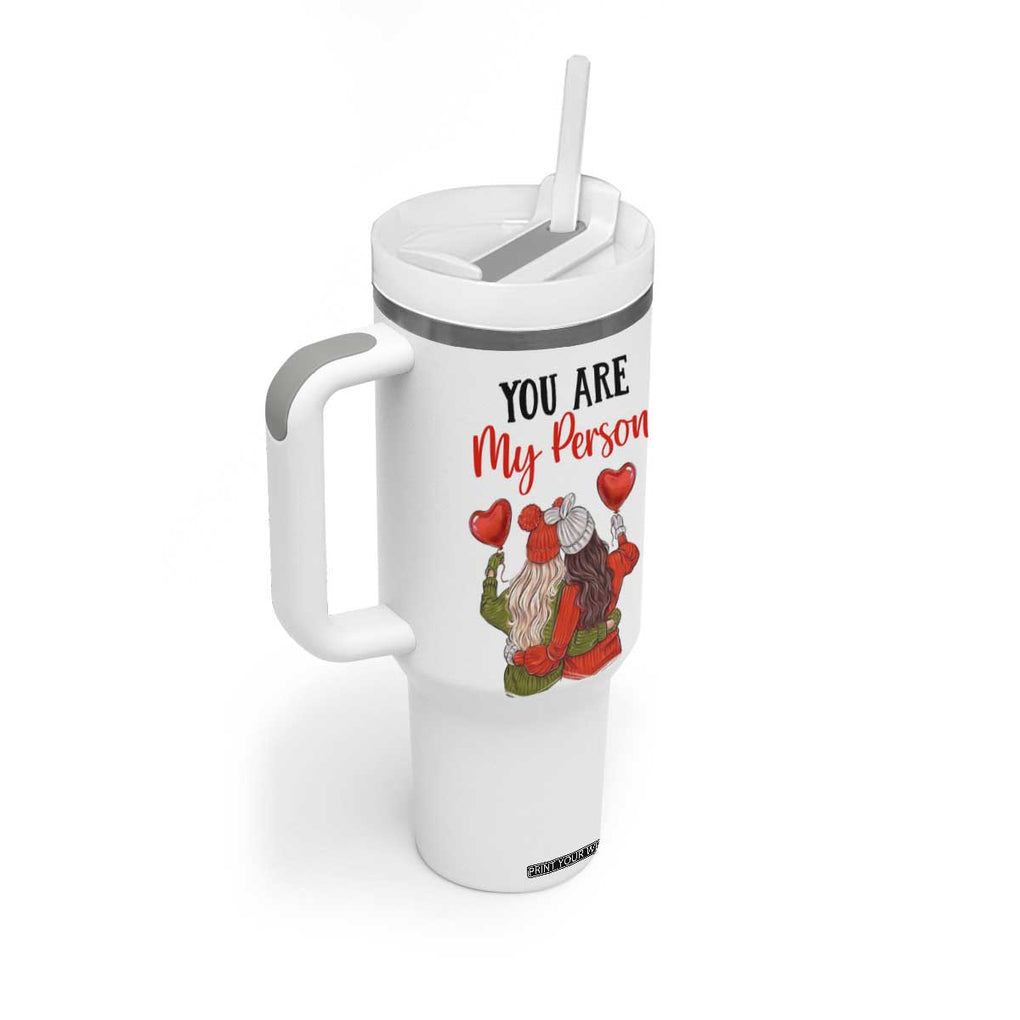 Gifts for Best Friends Tumbler With Handle You Are My Person TB09 Print Your Wear