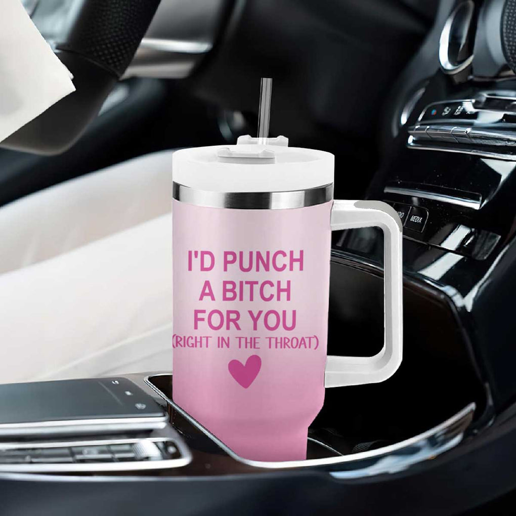 Funny Gifts for Friends Tumbler With Handle I'd Punch A Bitch For You TB09 Print Your Wear