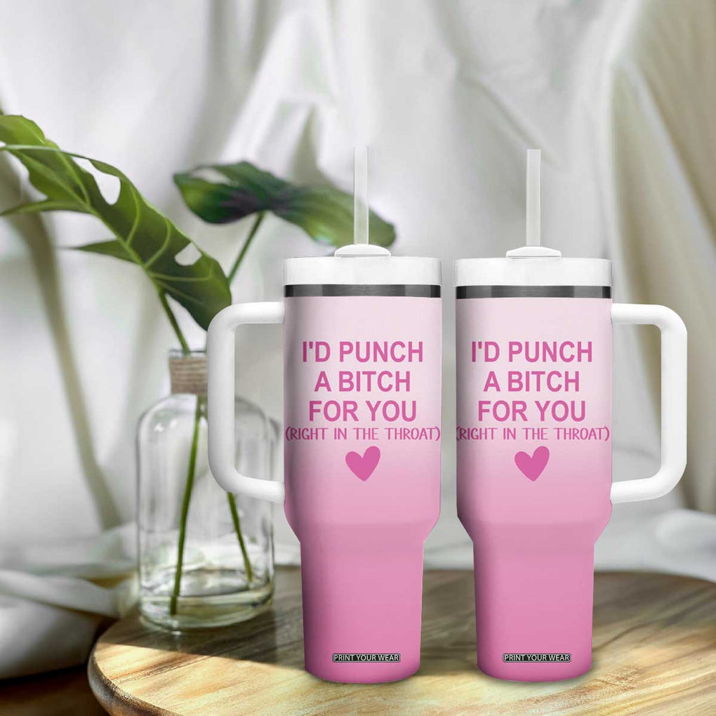 Funny Gifts for Friends Tumbler With Handle I'd Punch A Bitch For You TB09 Print Your Wear