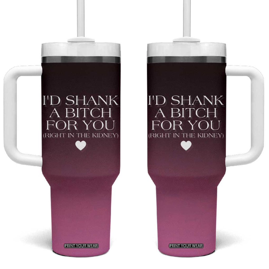 Funny Gifts for Friends Tumbler With Handle I'd Shank A Bitch For You TB09 One Size: 40 oz BlackPink Print Your Wear