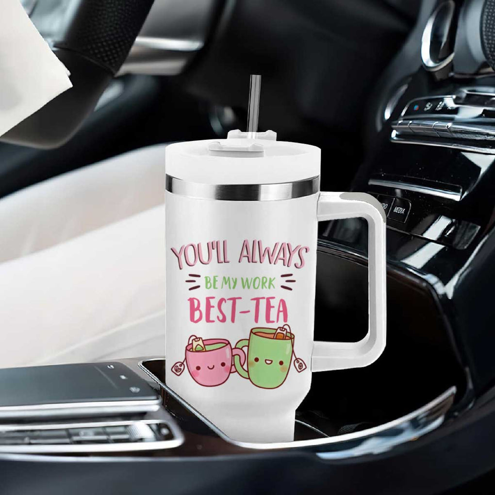 Funny Gift for Coworker Tumbler With Handle You'll Always Be My Work Best-Tea TB09 Print Your Wear