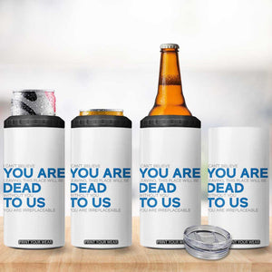 Funny Coworker Leaving Gifts 4 in 1 Can Cooler Tumbler You're Dead To Us TB09 Print Your Wear